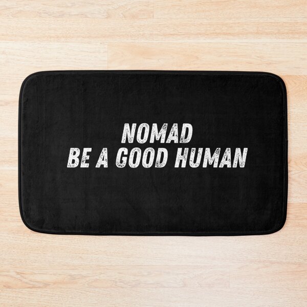 Item preview, NOMAD BE A GOOD HUMAN designed and sold by The Little Wood Cottage.