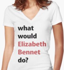 what would Elizabeth Bennet do? Women's Fitted V-Neck T-Shirt