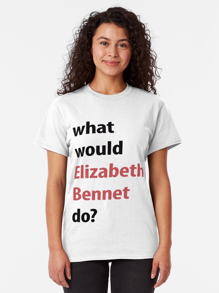 Alternate view of what would Elizabeth Bennet do? Classic T-Shirt