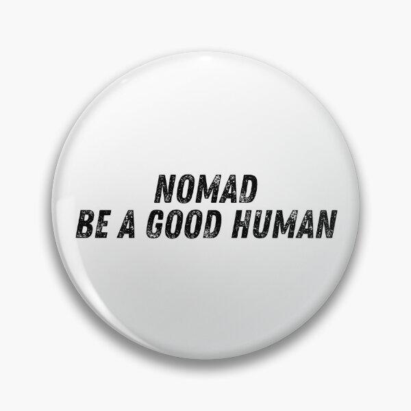 Item preview, NOMAD BE A GOOD HUMAN designed and sold by The Little Wood Cottage.