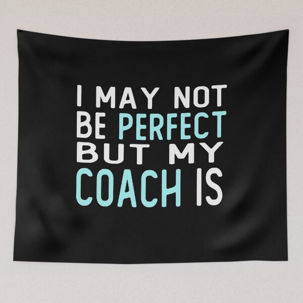 Item preview, i may not be perfect but my coach is gift  designed and sold by alaechamlal.