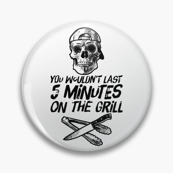 Item preview, You Wouldn't Last on the Grill designed and sold by HalpinDesign.