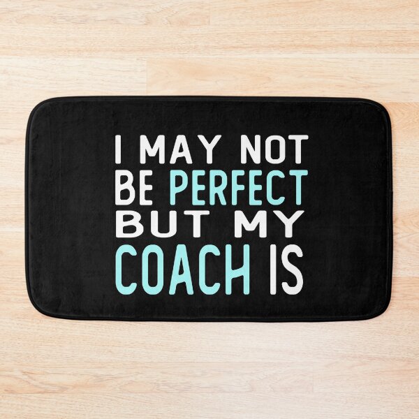 Item preview, i may not be perfect but my coach is gift  designed and sold by alaechamlal.