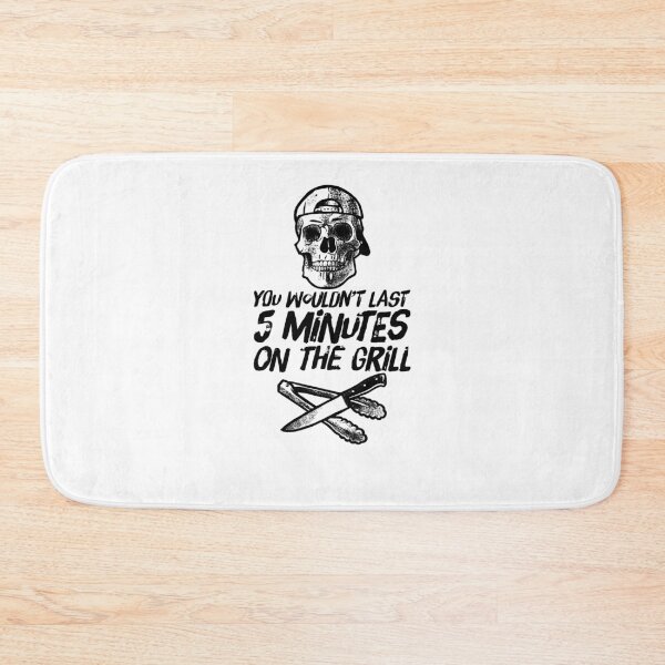Item preview, You Wouldn't Last on the Grill designed and sold by HalpinDesign.