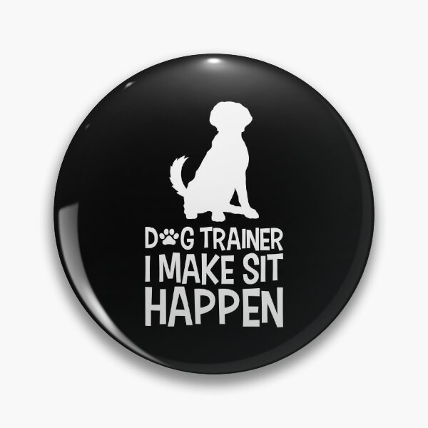 Item preview, Dog Trainer - I Make Sit Happen designed and sold by tonstan.