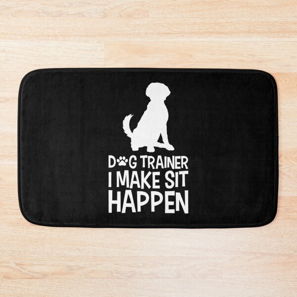 Item preview, Dog Trainer - I Make Sit Happen designed and sold by tonstan.