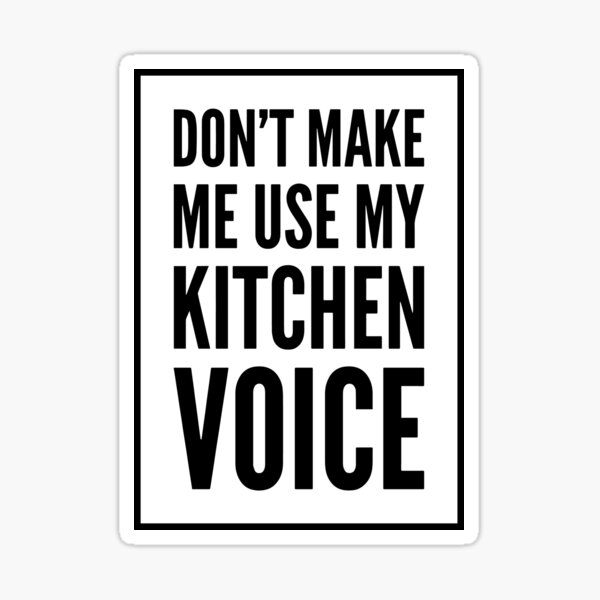 Item preview, Don't Make Me Use My Kitchen Voice - Funny Line Cook Design designed and sold by HalpinDesign.