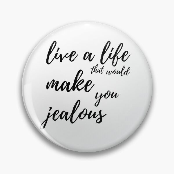 Item preview, Live a life that would make you jealous designed and sold by EnlightParis.