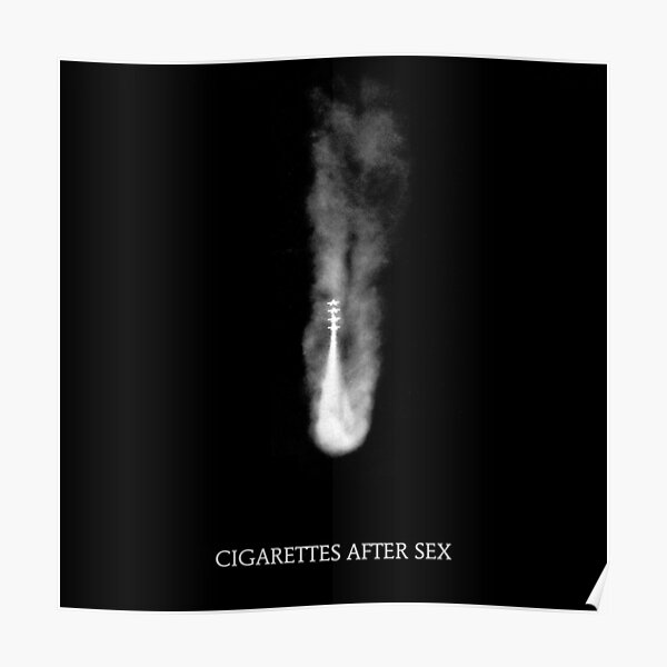 Cigarettes After Sex Apocalypse Poster For Sale By Are Redbubble