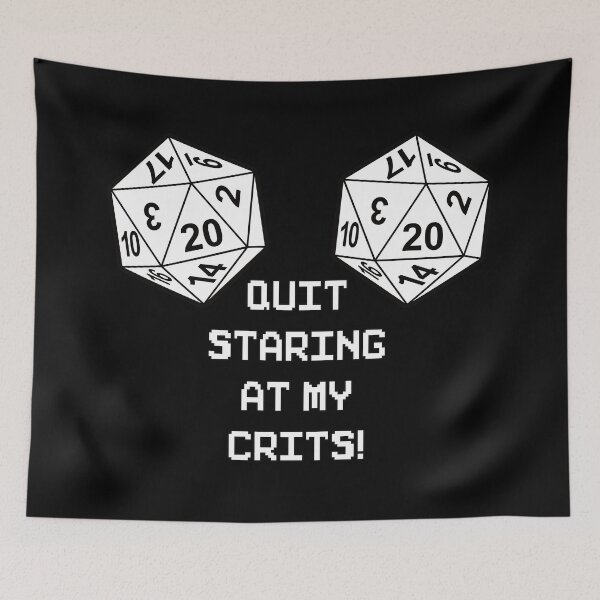 Item preview, Quit Staring At My Crits. designed and sold by RobomShop.