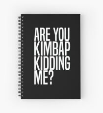 Are You Kimbap Kidding Me? Spiral Notebook