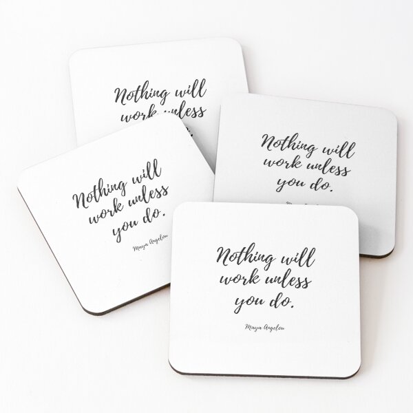 Item preview, Nothing will work unless you do - Maya Angelou designed and sold by EnlightParis.