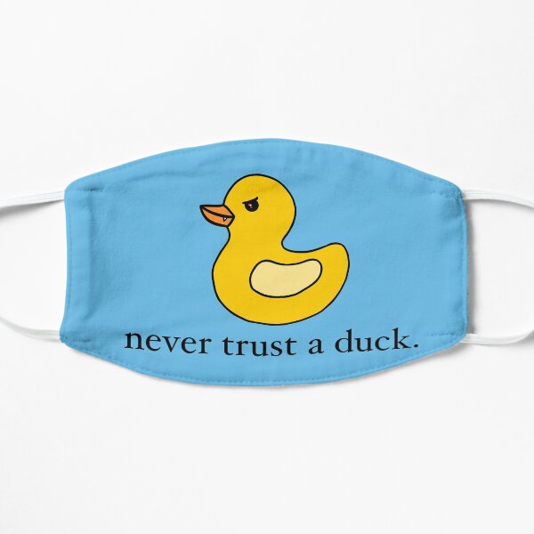 Never trust a duck Flat Mask