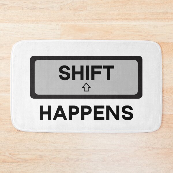 Item preview, Shift Happens designed and sold by MSA-42.