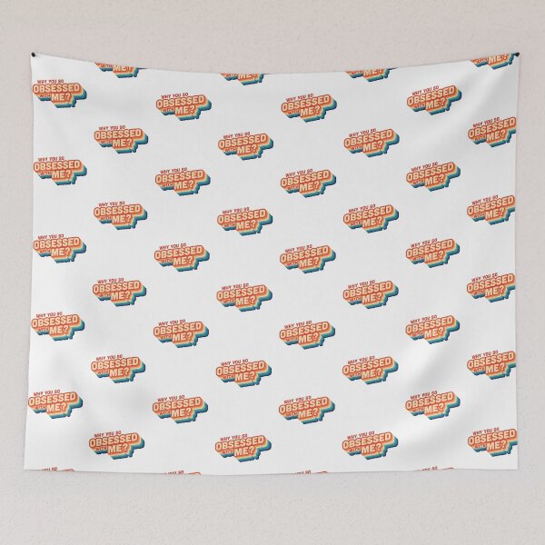 Item preview, Why you so OBSESSED with ME? designed and sold by TommyEDesign.