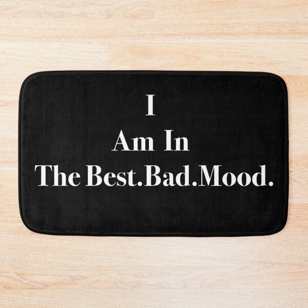 Item preview, I Am In The Best Bad Mood designed and sold by gtgbrown.