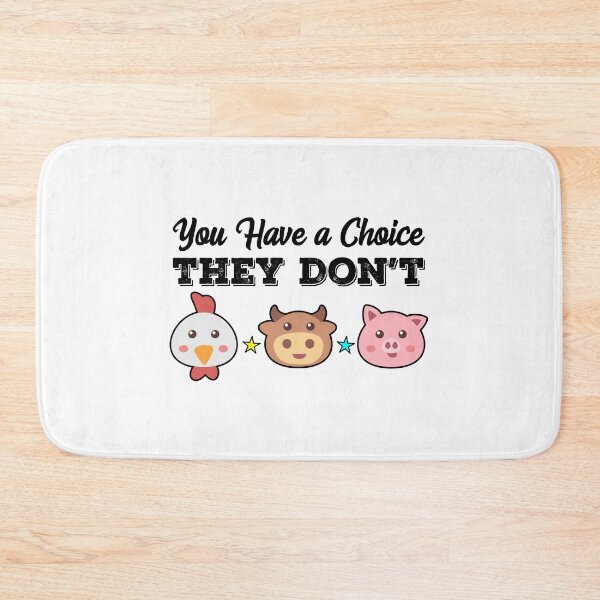 Item preview, You Have A Choice They Don't Cute Animals Vegan Gift designed and sold by Scratches Tees.