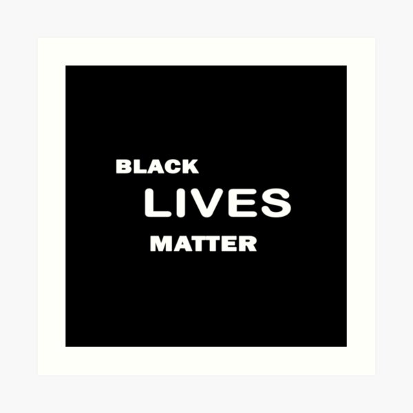 Black lives matter Art Print