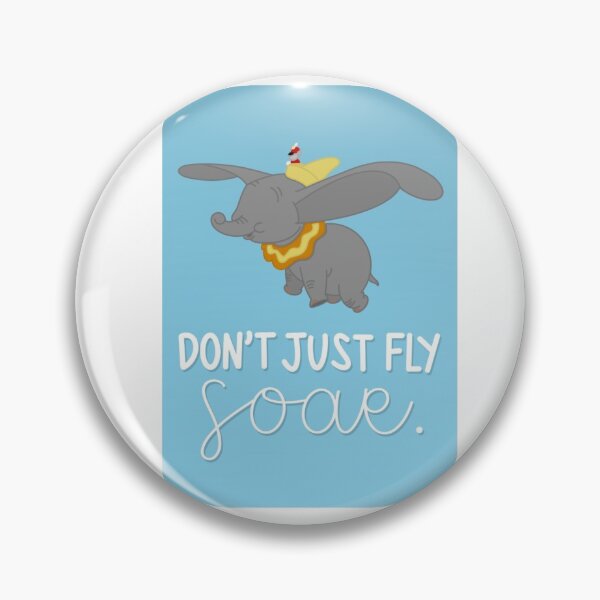 Item preview, don’t just fly, soar dumbo quote designed and sold by Riley Coy.