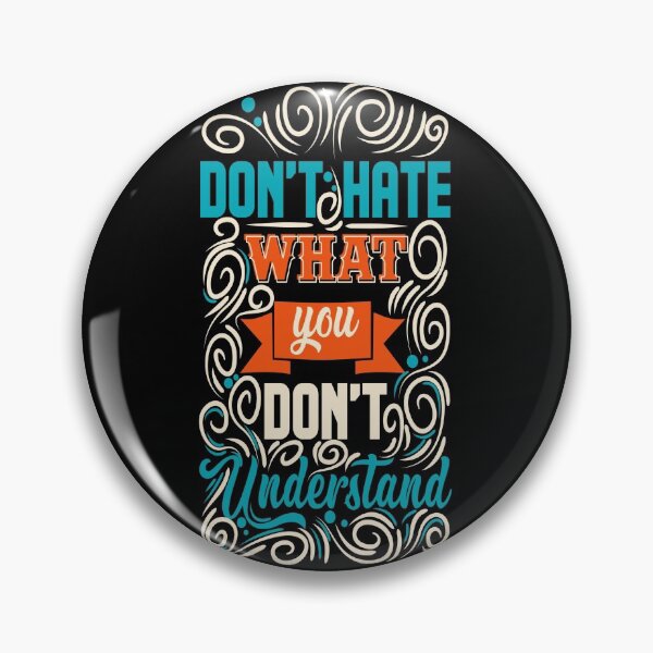 Item preview, Don't Hate What You Dont Understand designed and sold by chris299.