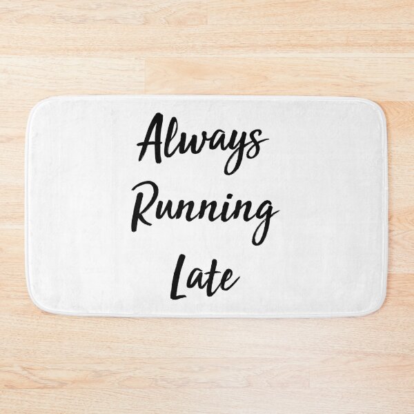 Item preview, Always Running Late, Funny ,Womens T shirt, Mens T Shirt, Gift, designed and sold by DAM Creative ⭐⭐⭐⭐⭐.