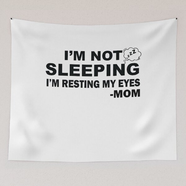 Item preview, I’m Not Sleeping I’m Resting My Eyes funny mom humor designed and sold by TheMattDesigns.