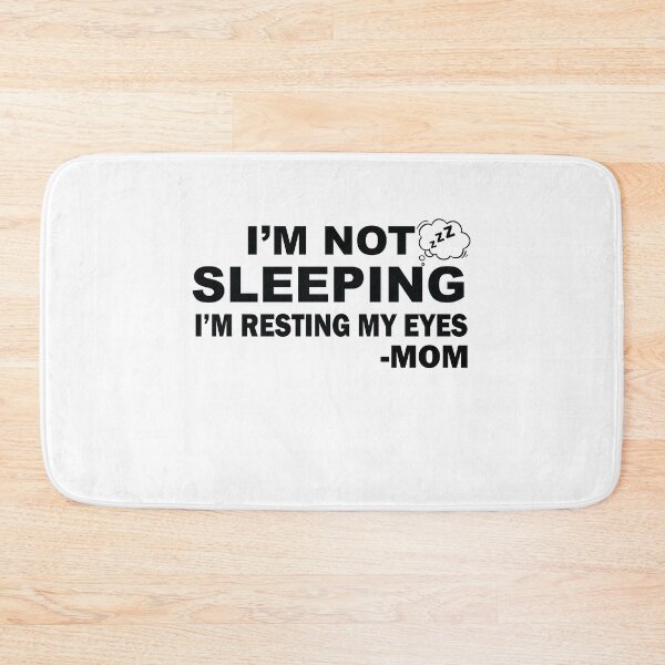 Item preview, I’m Not Sleeping I’m Resting My Eyes funny mom humor designed and sold by TheMattDesigns.