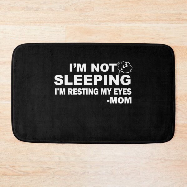 Item preview, I’m Not Sleeping I’m Resting My Eyes funny mom humor designed and sold by TheMattDesigns.