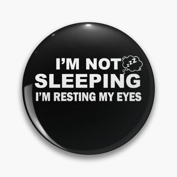 Item preview, Not Sleeping I’m Resting My Eyes designed and sold by TheMattDesigns.