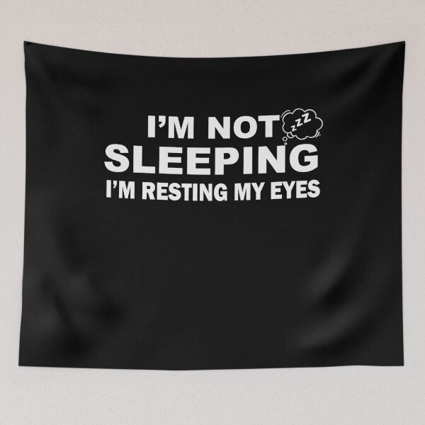 Item preview, Not Sleeping I’m Resting My Eyes designed and sold by TheMattDesigns.