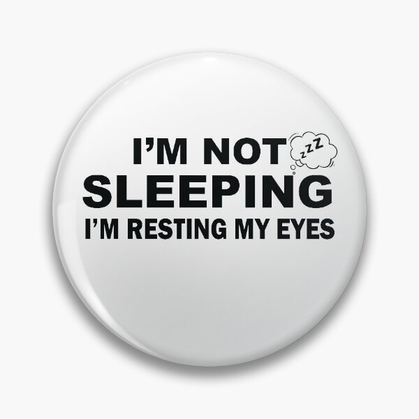 Item preview, Not Sleeping I’m Resting My Eyes designed and sold by TheMattDesigns.