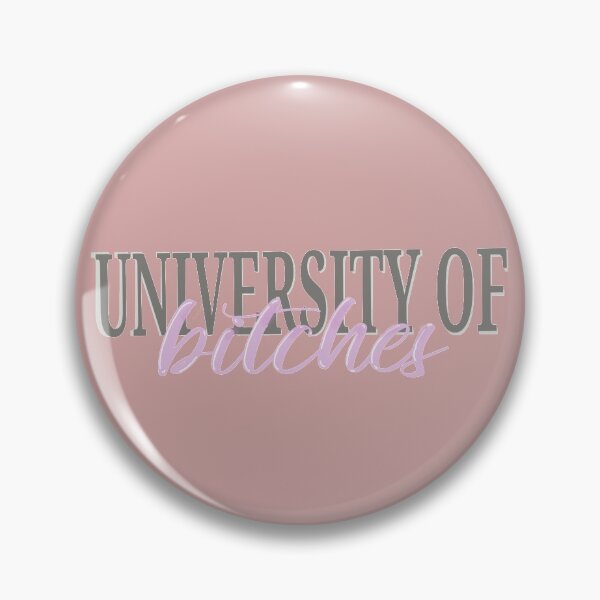 Item preview, university of bitches designed and sold by Tamanna Islam.
