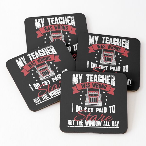 Item preview, My teacher was wrong I do get paid to stare out the window all day truck driver designed and sold by Captain Mood.