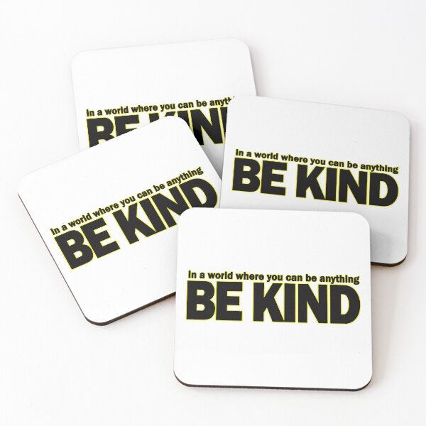Item preview, In A World Where You Can Be Anything, Be Kind designed and sold by Awgie-Dawg.