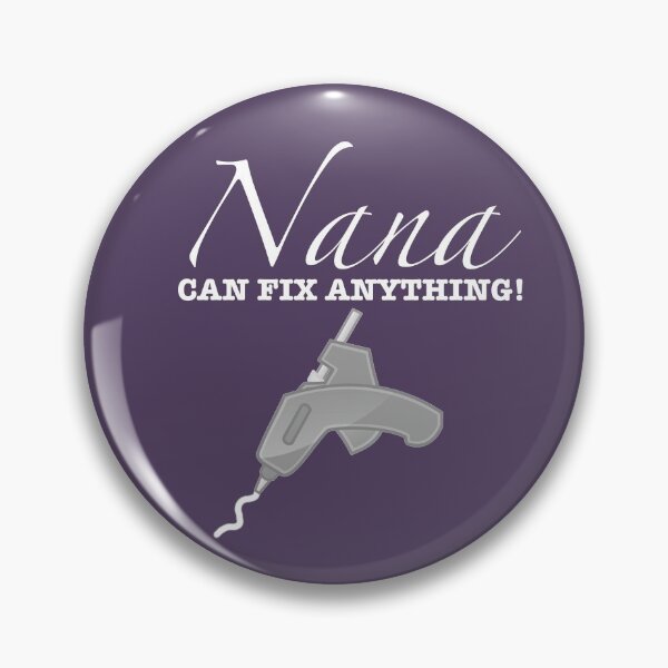 Item preview, Nana Can Fix Anything With A Hot Melt Glue Gun designed and sold by gtgbrown.