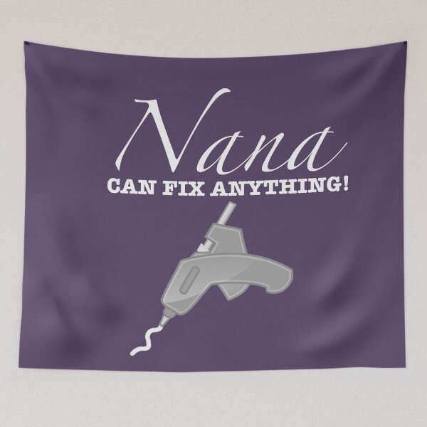 Item preview, Nana Can Fix Anything With A Hot Melt Glue Gun designed and sold by gtgbrown.