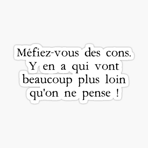 Kaamelott - Guenièvre #5 - Méfiez-vous des cons. Y en a qui vont beaucoup plus loin qu'on ne pense ! Sticker