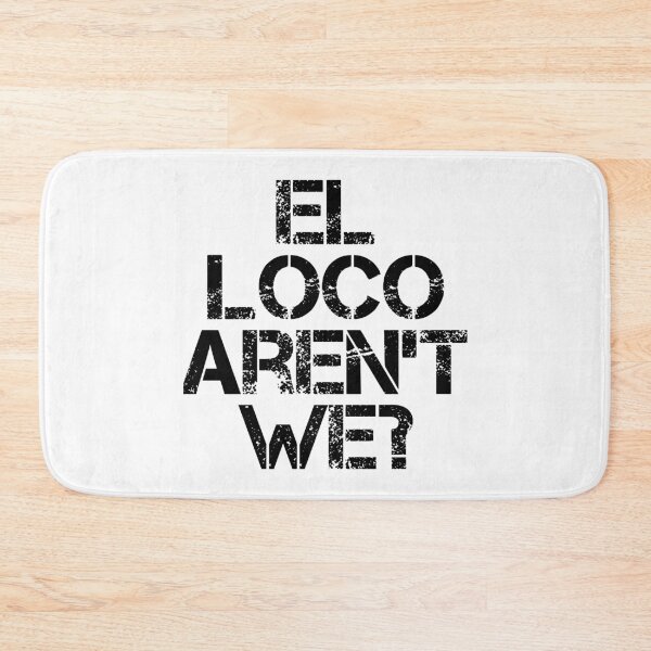 Item preview, El Loco Aren't We? designed and sold by lufcveverybody.