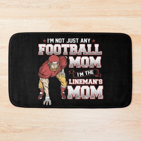 Item preview, I'm Not Just Any Football Mom, I'm The Lineman's Mom designed and sold by Sbgarror.
