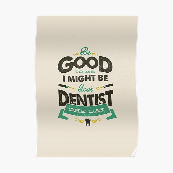 Dentist Quotes Posters Redbubble