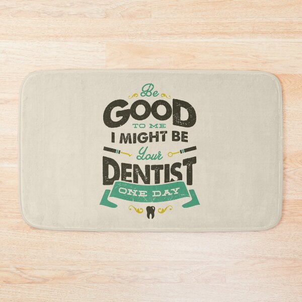 Item preview, BE GOOD TO ME I MIGHT BE YOUR DENTIST ONE DAY designed and sold by snevi.