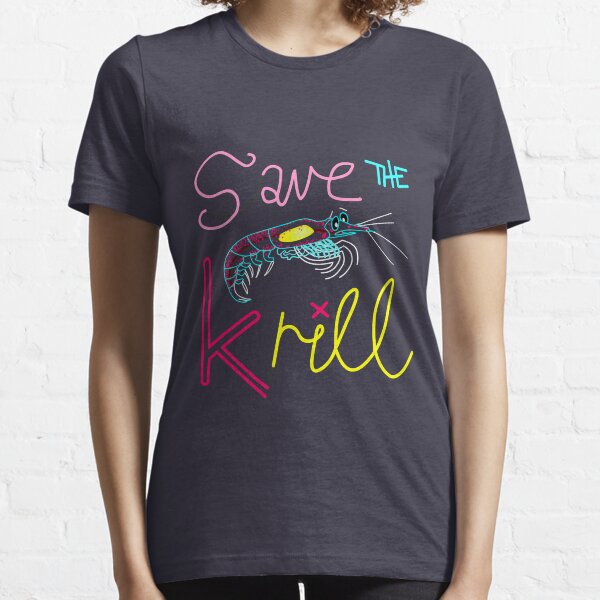 Save the Krill Slogan T-shirt Essential T-Shirt