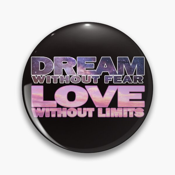 Item preview, Dream Without Fear, Love Without Limits designed and sold by Awgie-Dawg.