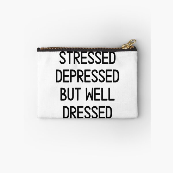 Item preview, Stressed Depressed But Well Dressed designed and sold by CatMonkStudios.