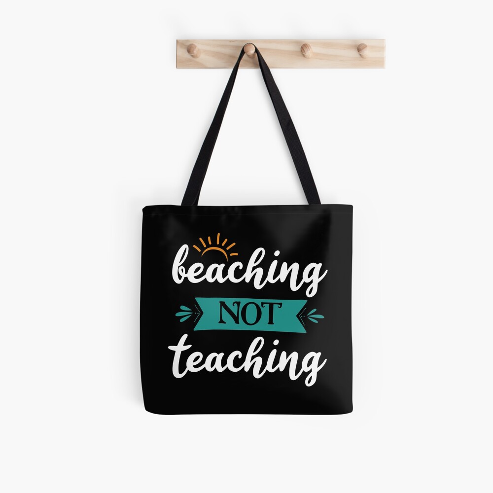 beaching not teaching bag