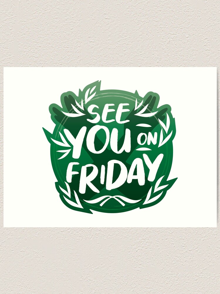 See You On Friday Green Art Print