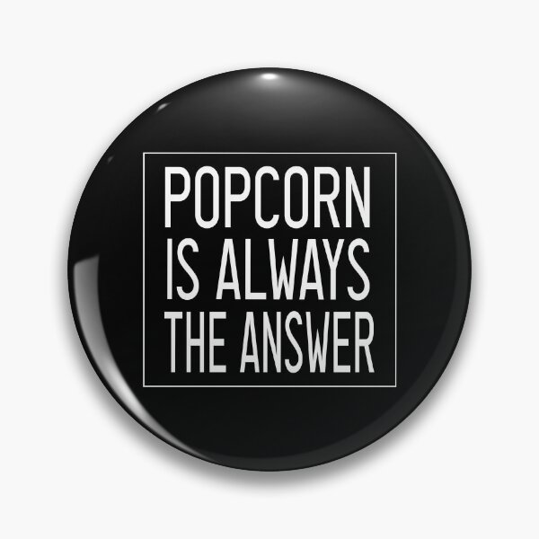Item preview, Popcorn Is Always The Answer / funny /  Humor / Joke / Gift / Popcorn Eater / Gift for Popcorn Lover / Popcorn Fan / Popcorn Addict designed and sold by Chamssou.