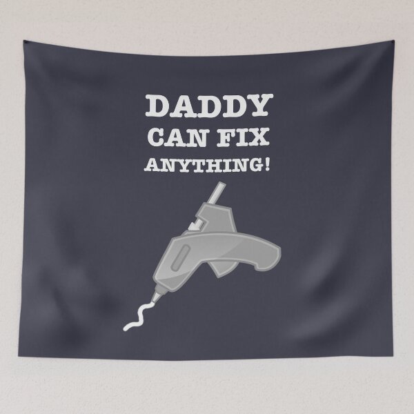 Item preview, Daddy Can Fix Anything - Hot Melt Glue Gun designed and sold by gtgbrown.