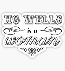HG Wells is a woman Sticker