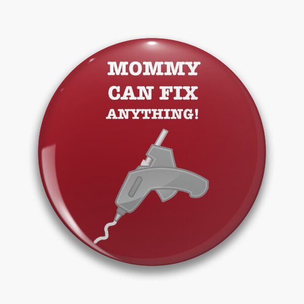 Item preview, Mommy Can Fix Anything With A Hot Melt Glue Gun designed and sold by gtgbrown.